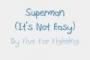 mv เพลงsuperman is not eazy